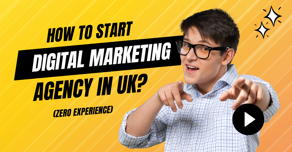 How to Start a Digital Marketing Agency in the UK (Even With No Experience)