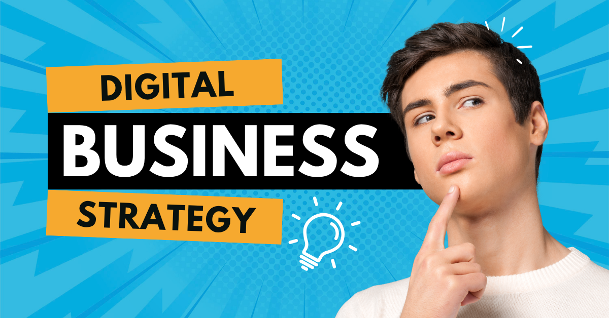Digital Business Strategy: A Simple Guide for 2025