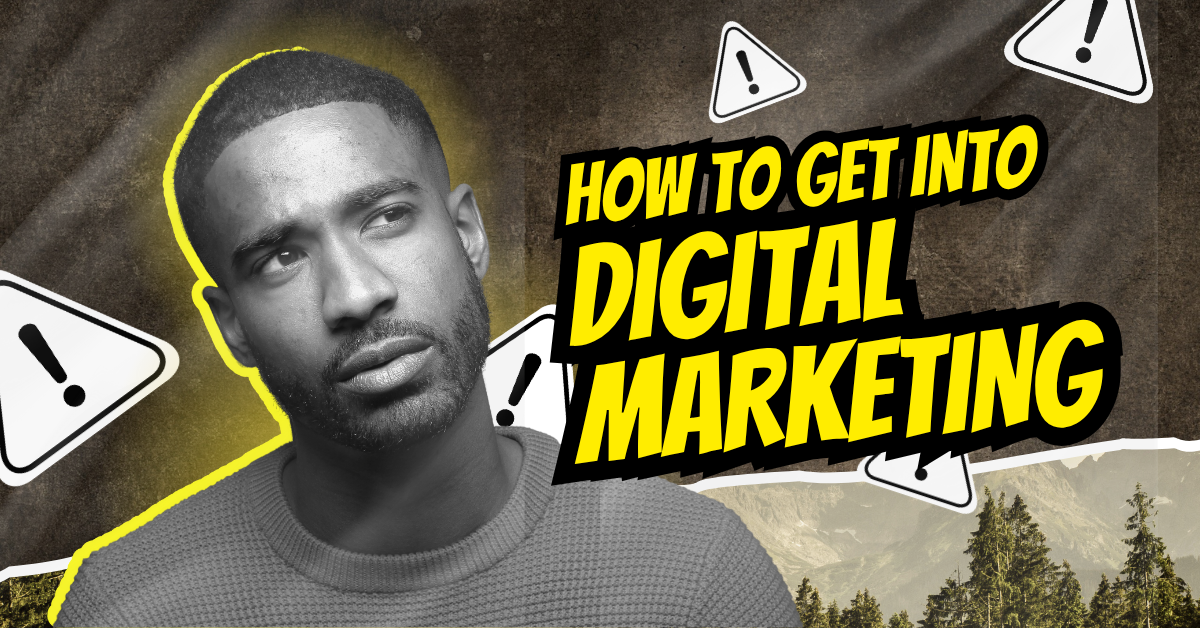 How to Get Into Digital Marketing in 2025 (Step-by-Step)